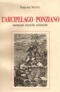 Pasquale Mattej: il primo reportage su Ponza e Ventotene